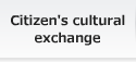 Citizen's cultural exchange